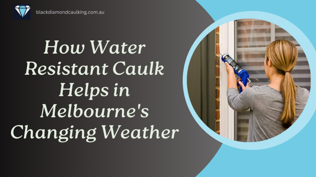 Water Resistant Caulk